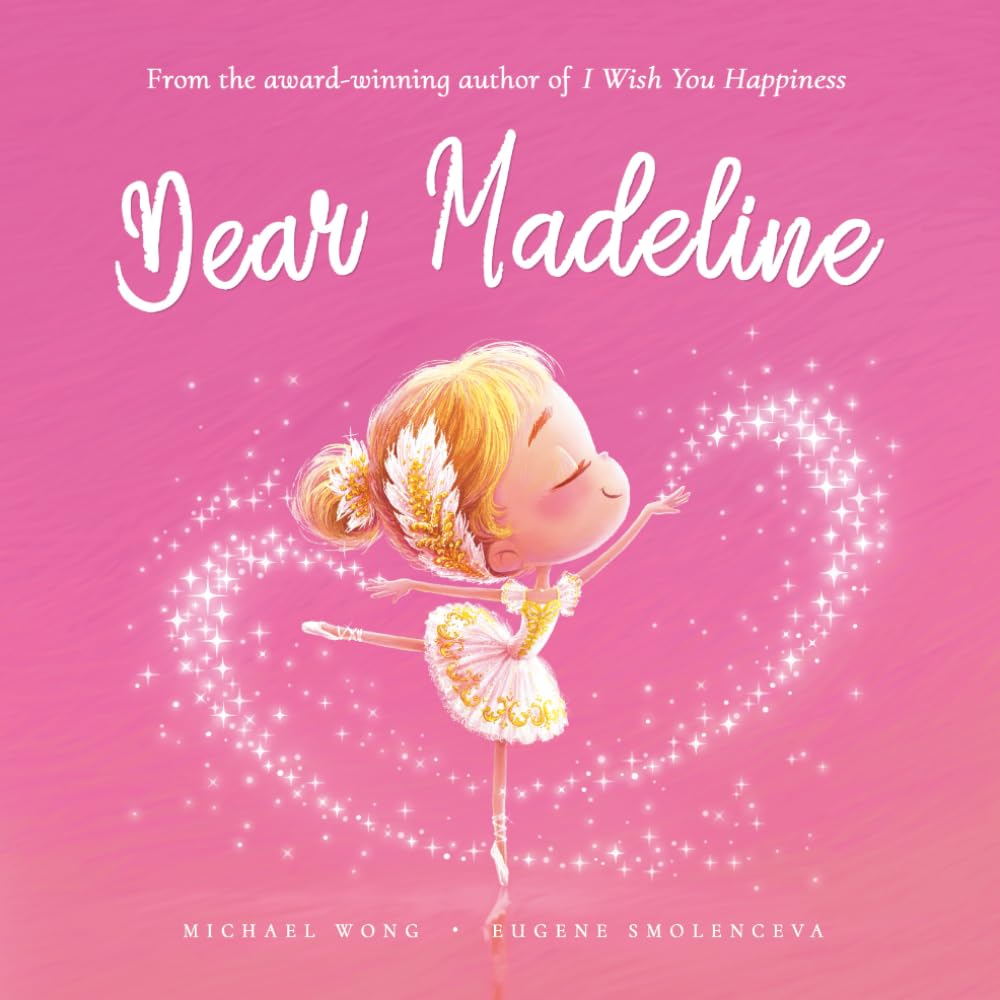 Dear Madeline: A loving letter reminding every girl that she is strong, brave, kind, and deeply loved, just as she is. (The Unconditional Love for Madeline Series)