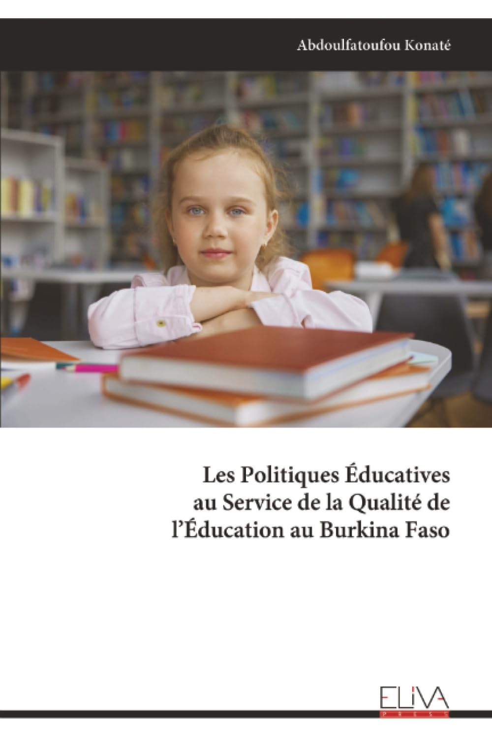 Les Politiques Éducatives au Service de la Qualité de l’Éducation au Burkina Faso
