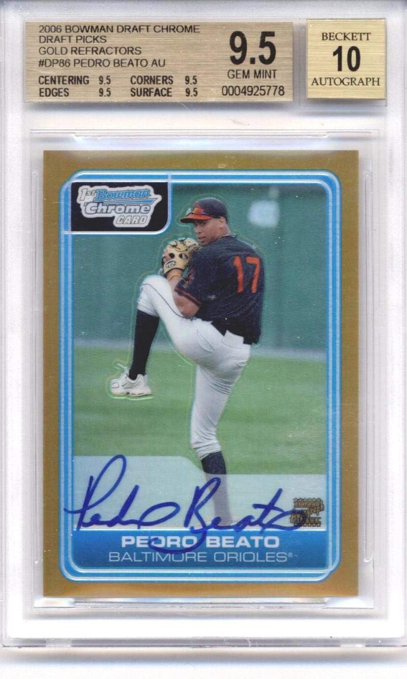 2006 Bowman Chrome Draft Picks and Prospects Gold Refractors #86 Pedro Beato Baltimore Orioles MLB Baseball Card (Autographed) /50 BGS 9.5 Gem Mint