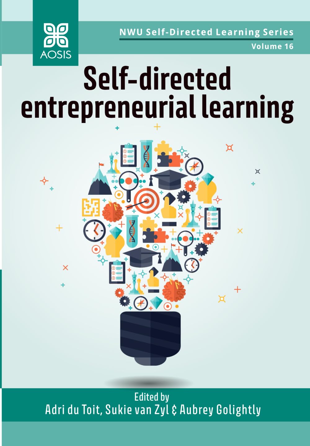 Self-directed entrepreneurial learning (NWU Self-directed Learning Series)