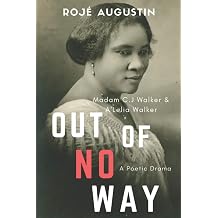 Out of No Way Madam C.J. Walker and ALelia Walker A Poetic Drama