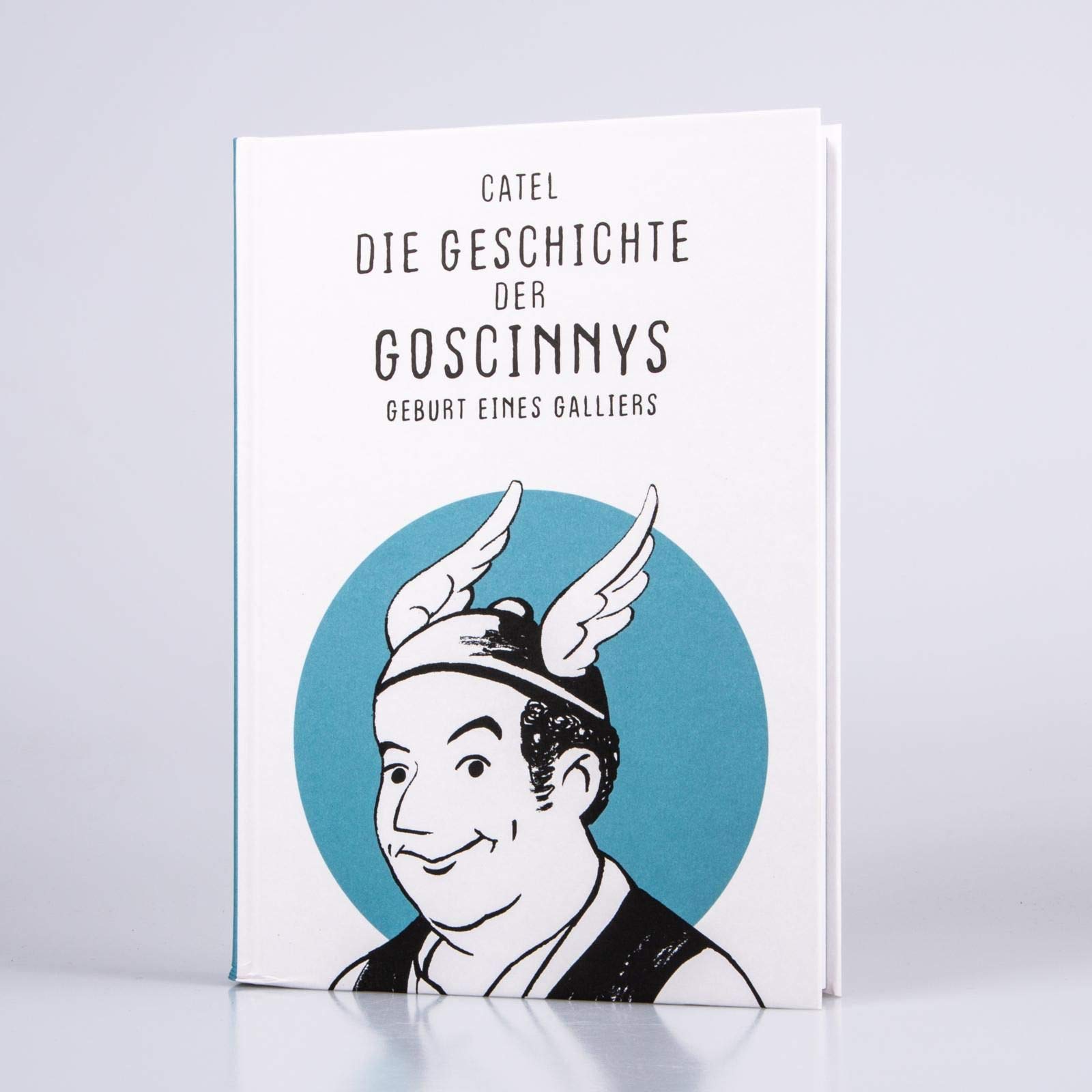 Die Geschichte der Goscinnys – Geburt eines Galliers: Über das Leben des Asterix- und Lucky Luke-Erfinders René Goscinny