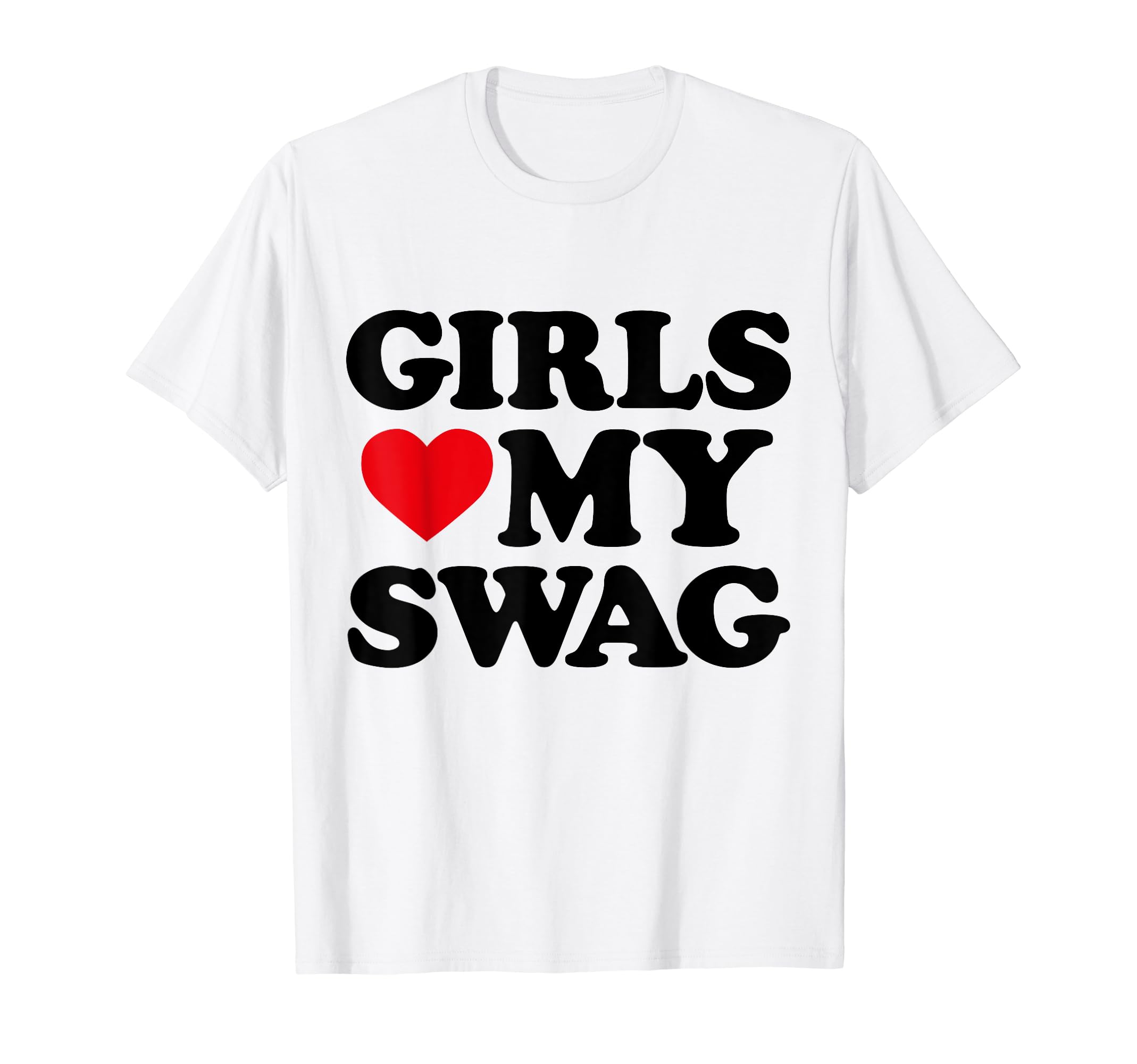 Girls Heart My Swag Girls Love my Swag ValentineDay Heart T-Shirt