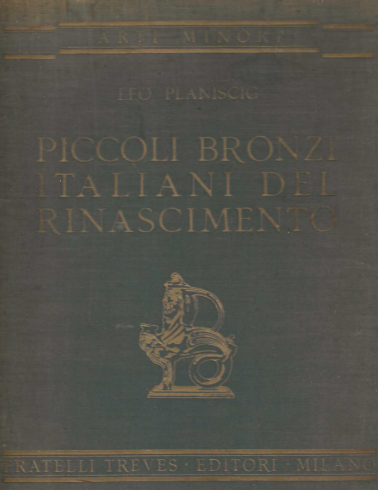 Piccoli bronzi italiani del Rinascimento.