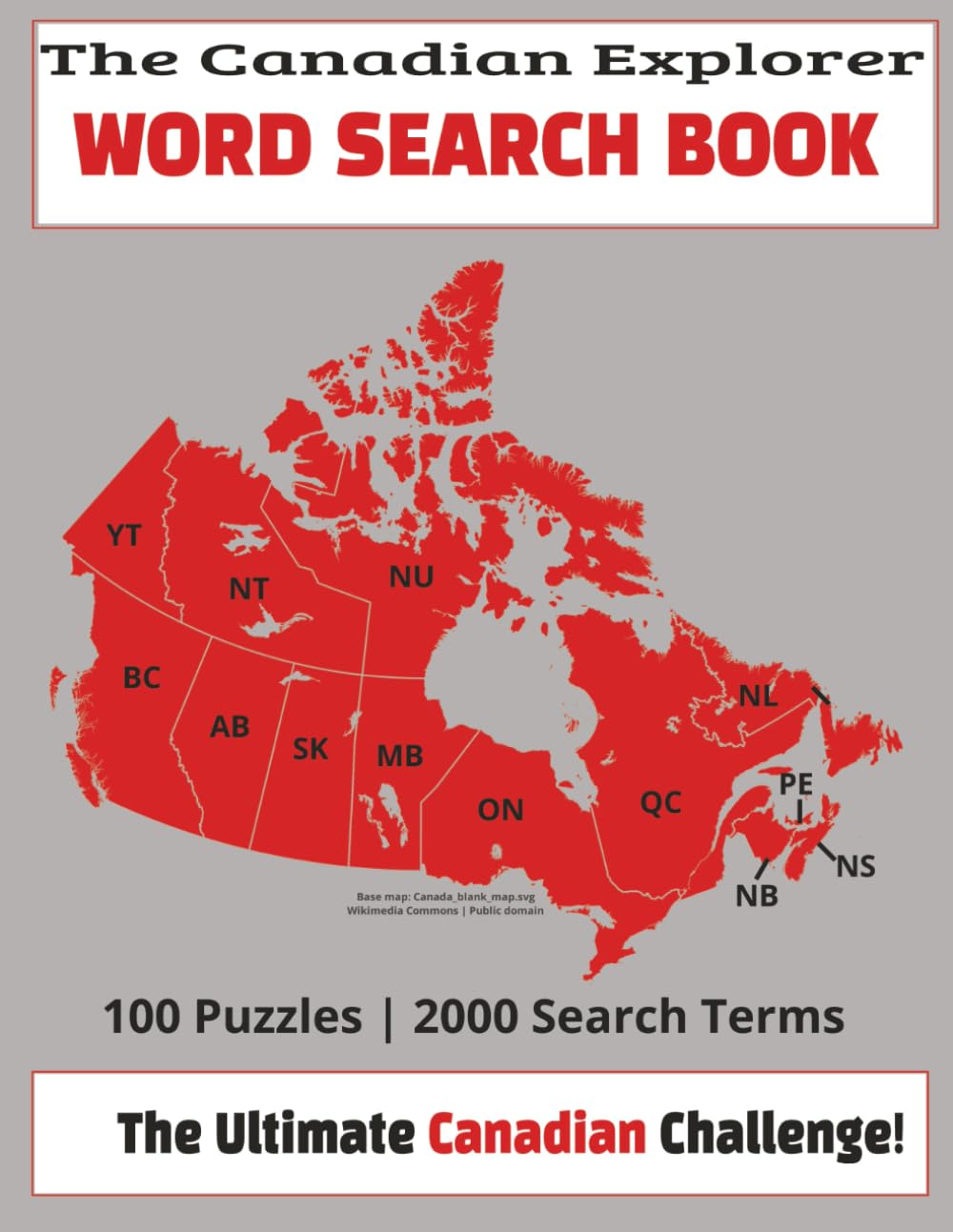 The Canadian Explorer Word Search Book: The Ultimate Canadian Challenge!