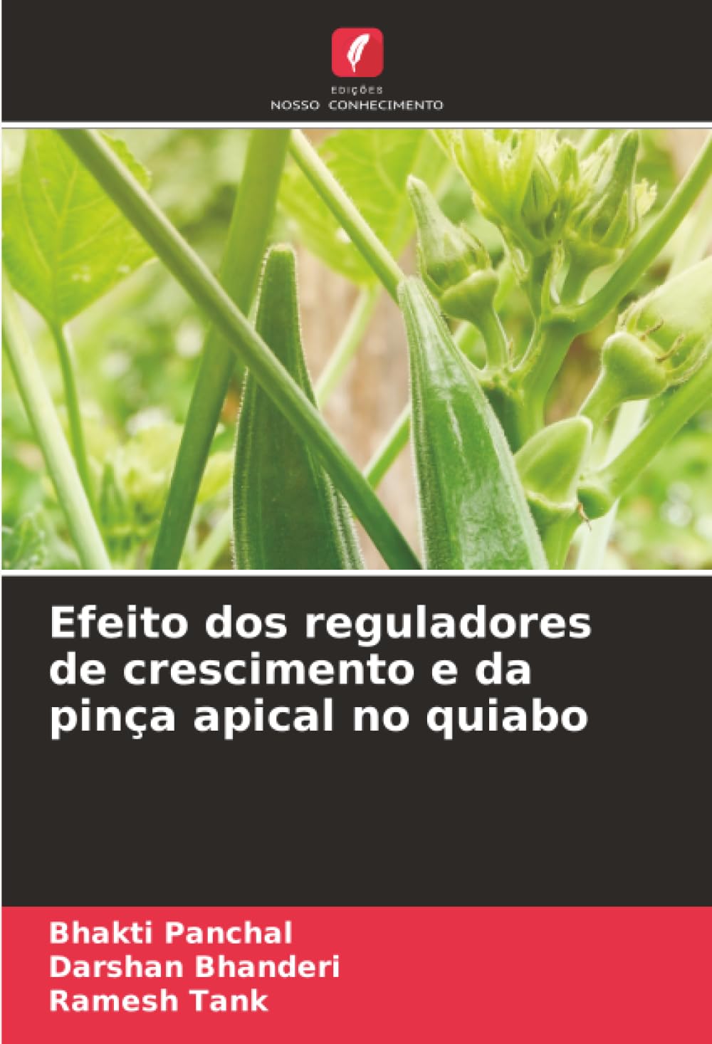 Efeito dos reguladores de crescimento e da pinça apical no quiabo