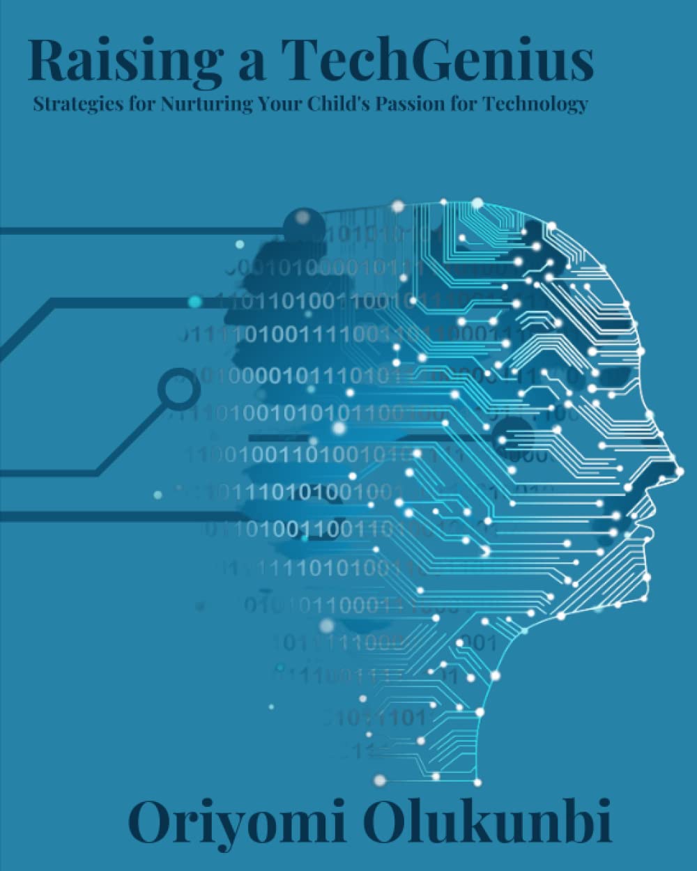 Raising a Techgenius: Strategies for Nurturing Your Child's Passion for Technology