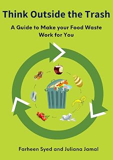 Think Outside the Trash: A Guide to Make Your Food Waste Work for You