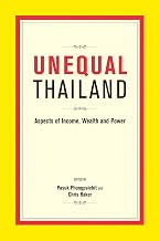 Unequal Thailand: Aspects of Income, Wealth and Power