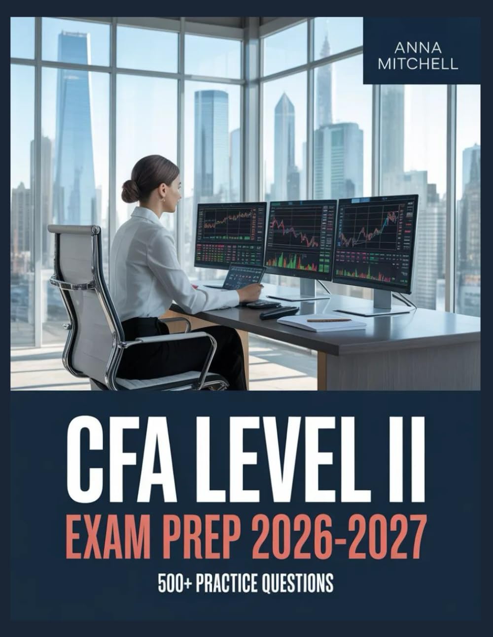 CFA Level II Exam Prep 2026-2027: 500+ Practice Questions with Complete Answer Keys, Detailed Explanations, and Content Review