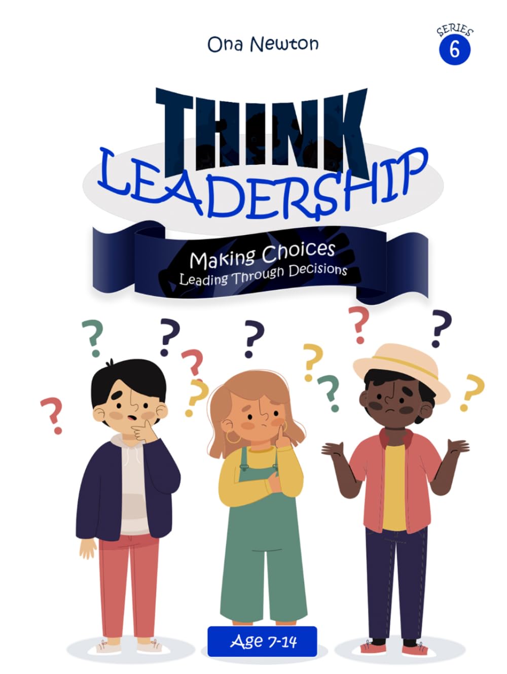 Think Leadership Series 6 - Making Choices - Leading Through Decisions