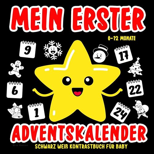 Mein Erster Adventskalender Schwarz Weiß Kontrastbuch für Baby 0-12 Monate: Visuelle Stimulation der Kindlichen Entwicklung | Weihnachtskalender als Neugeborene Geschenk