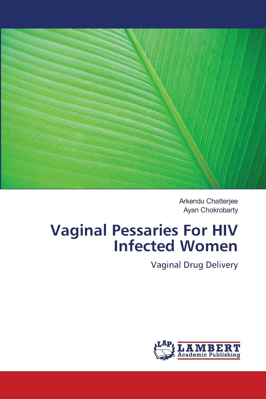 Vaginal Pessaries For HIV Infected Women: Vaginal Drug Delivery