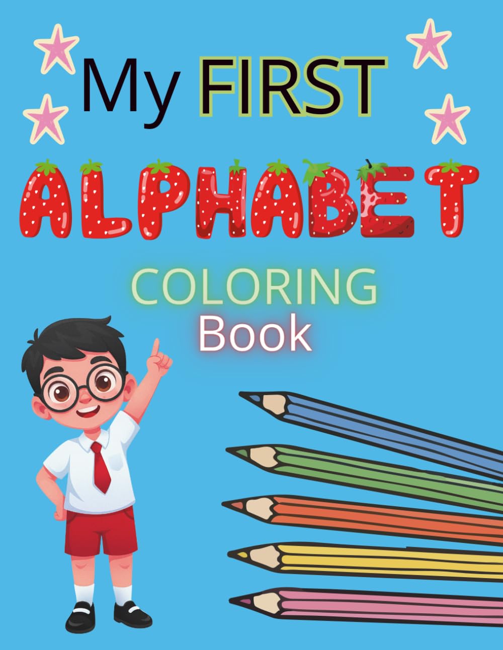 My First Alphabet Coloring Book: Simple Capital Letters with Fun Illustrations for Kids Ages 3–5