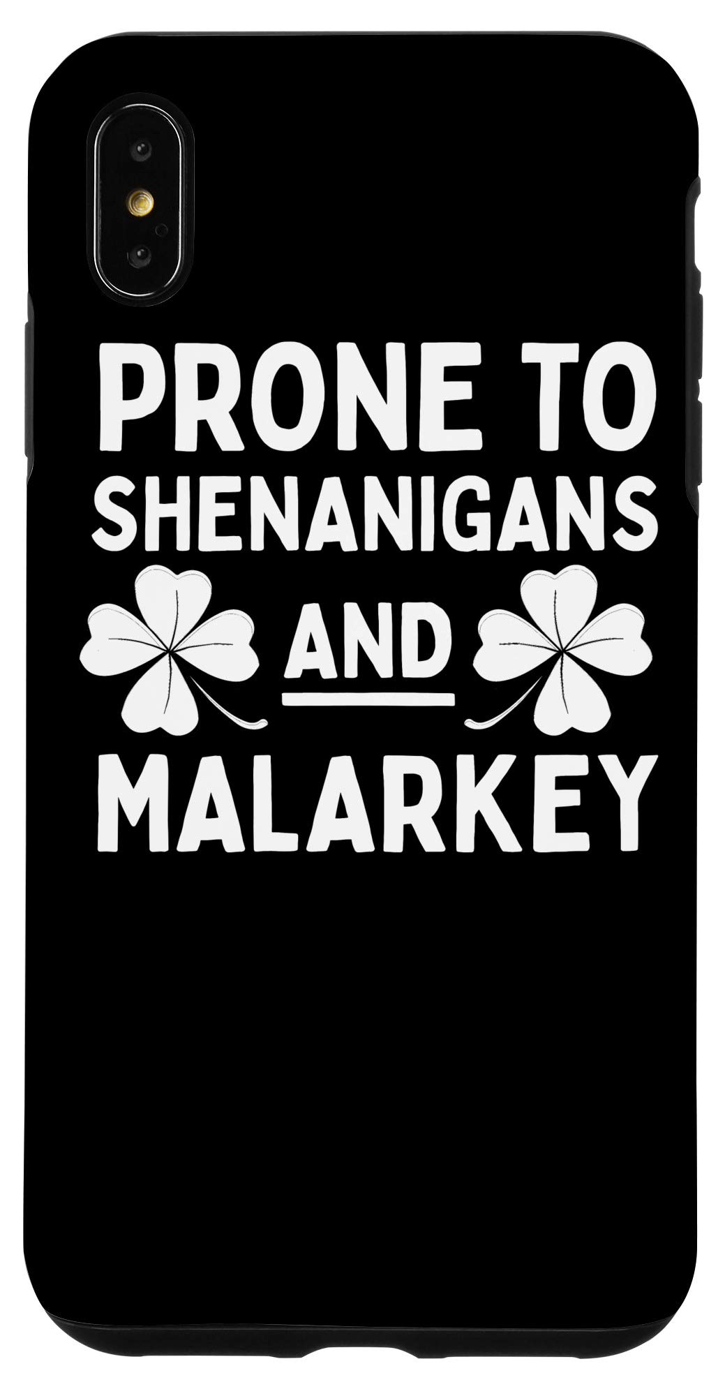 iPhone XS Max Prone to Shenanigans and Malarkey St Patricks Day Kids Boys Case