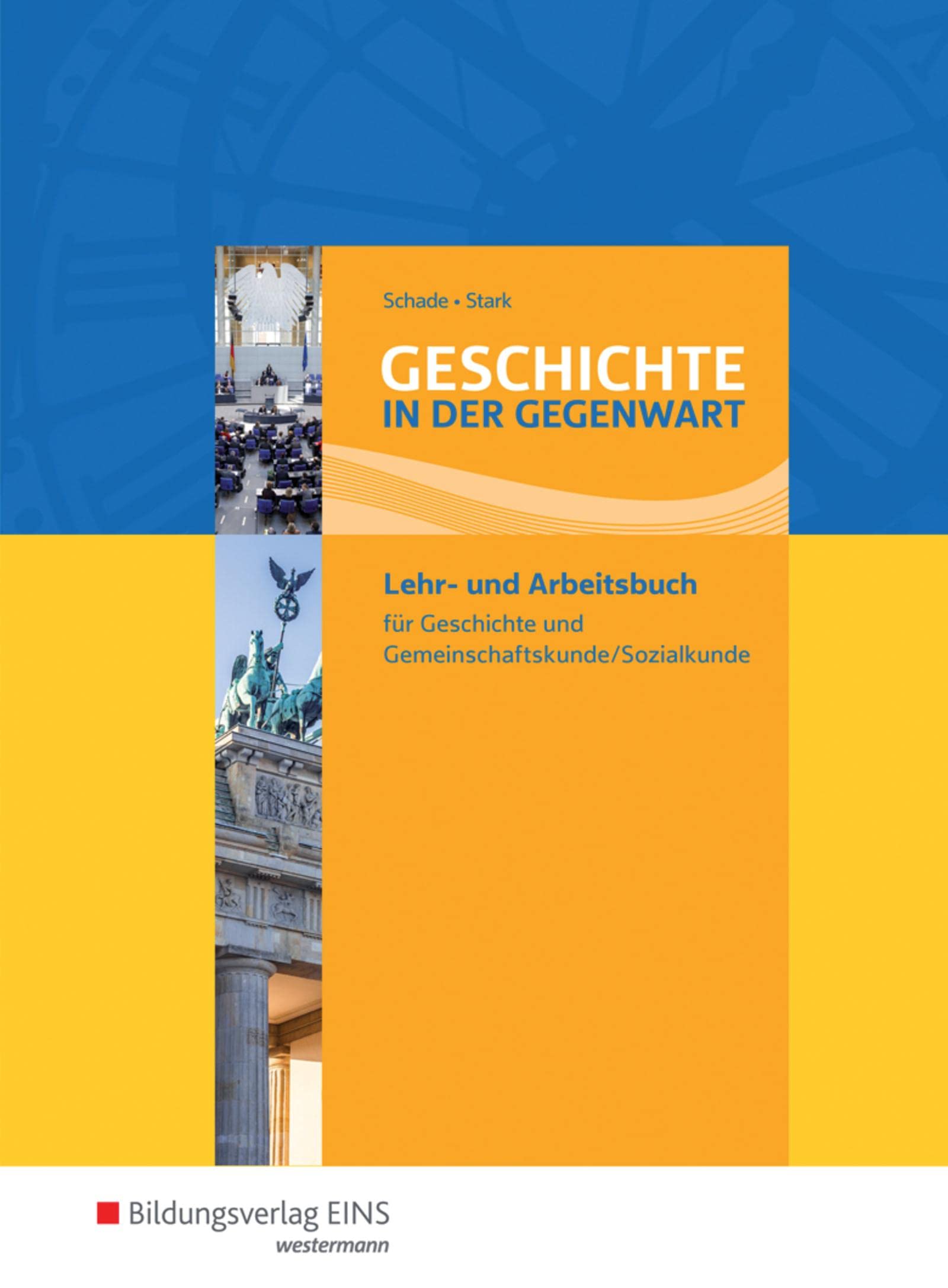Geschichte in der Gegenwart: Lehr- und Arbeitsbuch Geschichte und Gemeinschaftskunde/Sozialkunde an beruflichen Gymnasien Schulbuch: Lehr- und ... Gemeinschaftskunde an beruflichen Gymnasien)