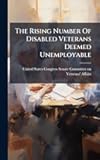 The Rising Number Of Disabled Veterans Deemed Unemployable