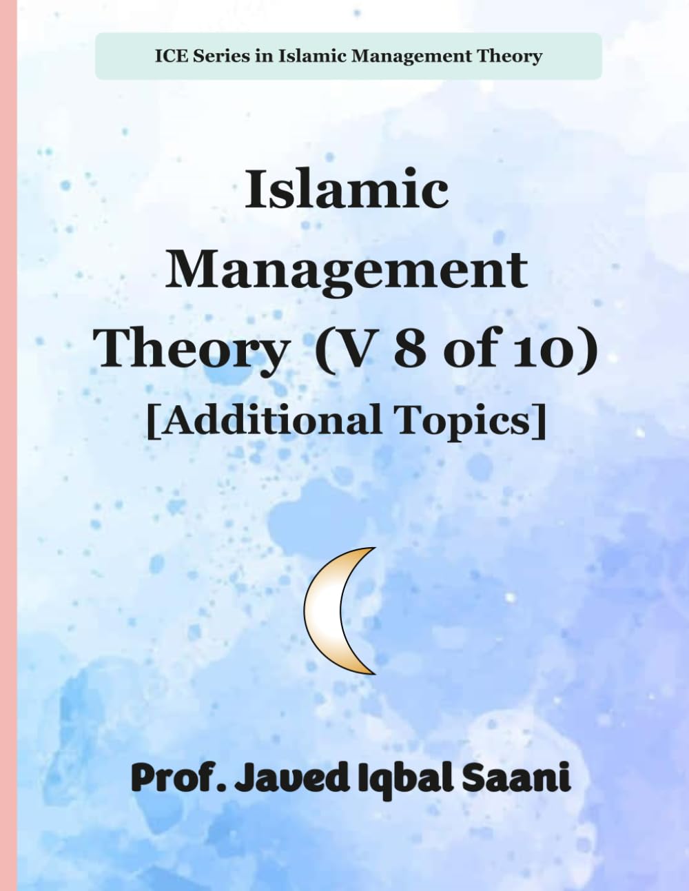 Islamic Management Theory (V 8 of 10) [Additional Topics]