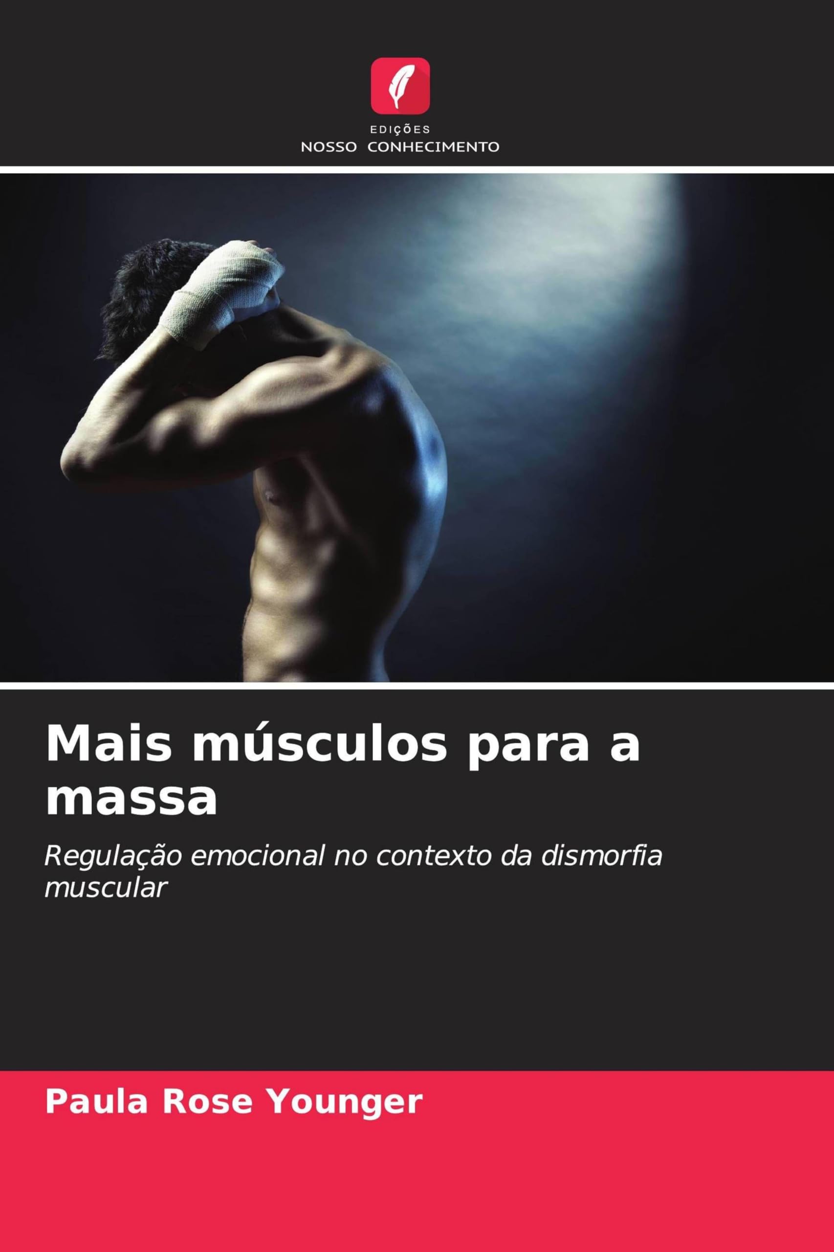 Mais músculos para a massa: Regulação emocional no contexto da dismorfia muscular