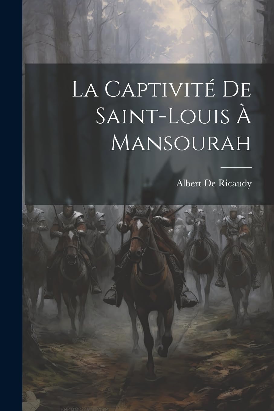 La Captivité De Saint-Louis À Mansourah