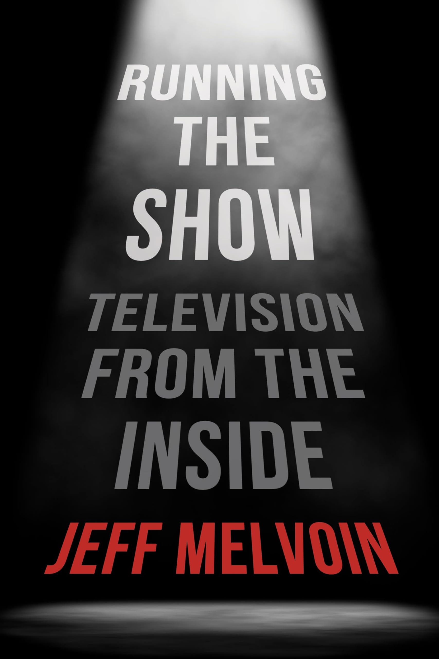 Running the Show Comprendre la production TV et le métier de showrunner à Hollywood