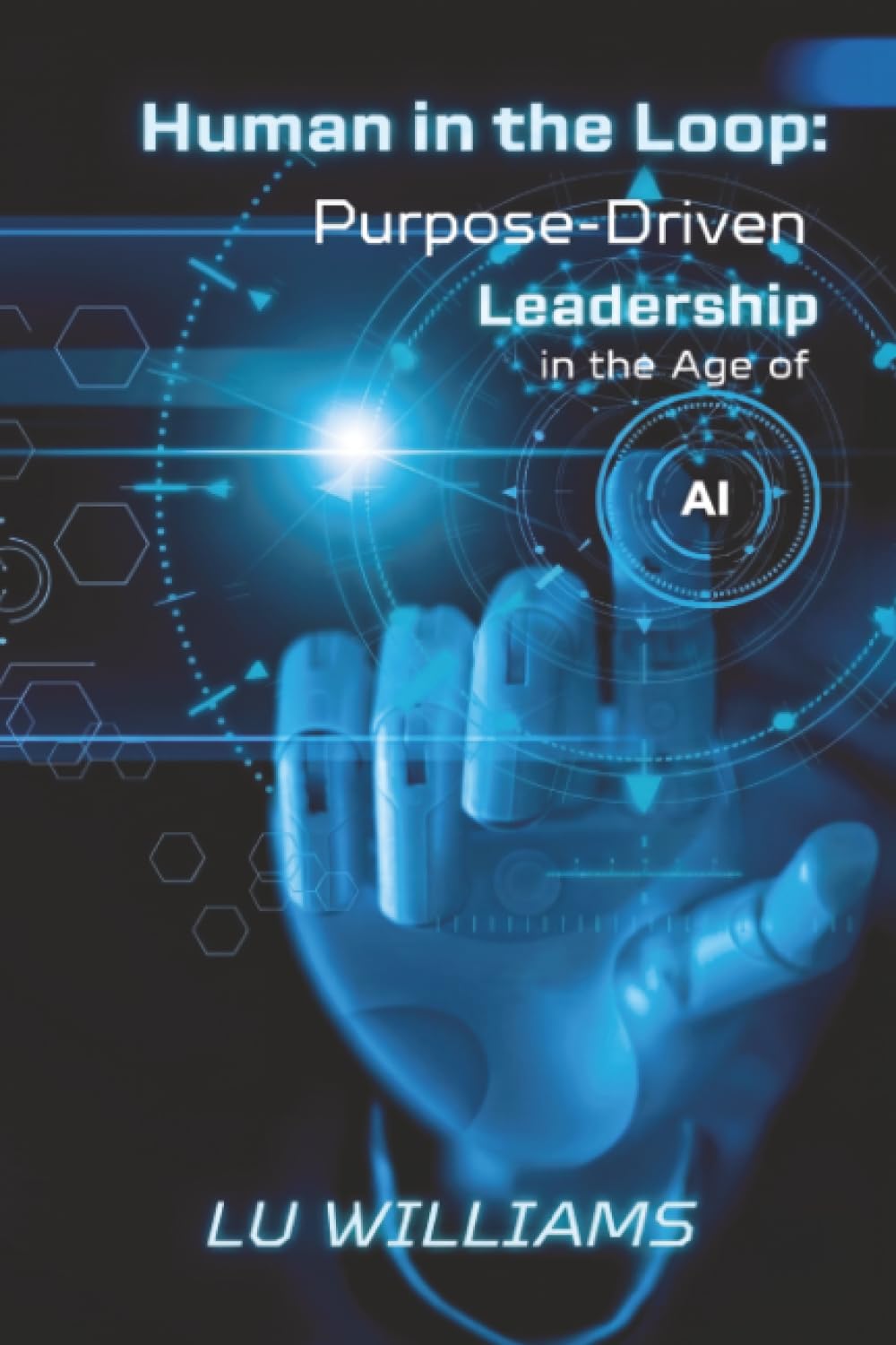 Human In The Loop: Purpose Driven Leadership in the Age of AI