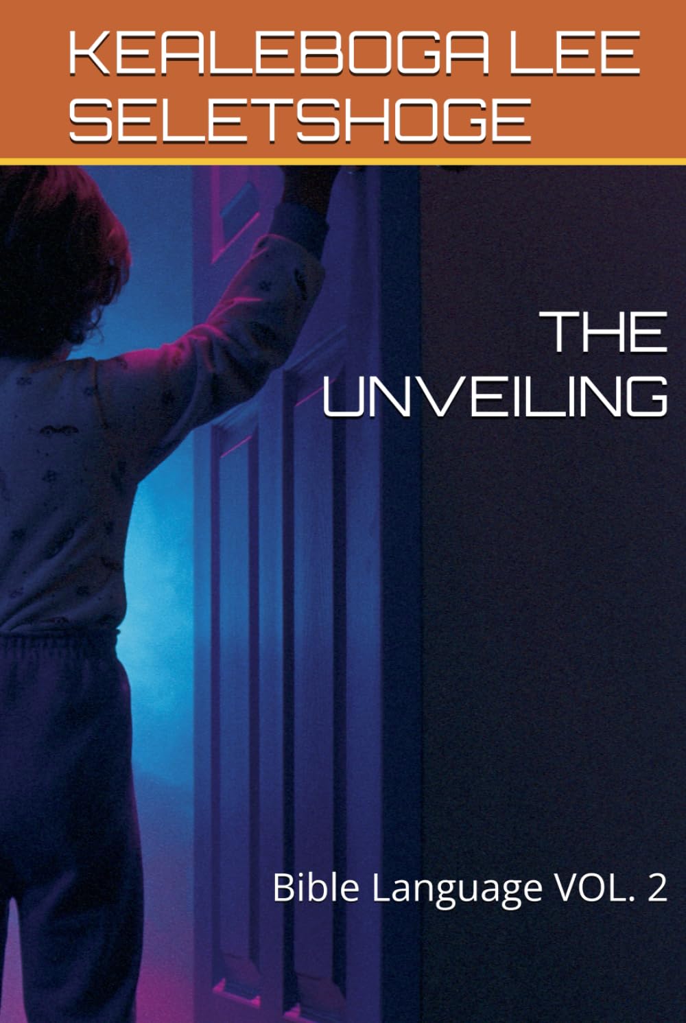 THE UNVEILING: Bible Language VOL. 2