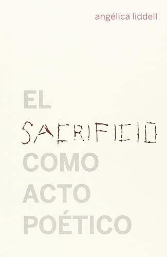 Sacrificio como acto poético,El (2ª ed.): 7 (Escénicas)