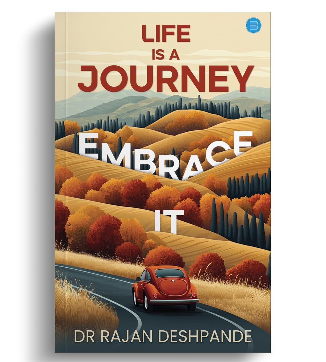 Life is a Journey-Embrace it