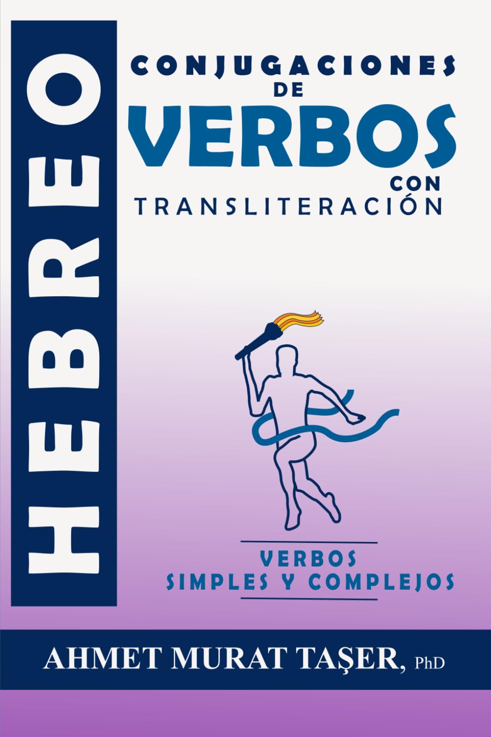 Conjugaciones de verbos hebreos con transliteración: Edición Completa (Spanish Edition)      Paperback – December 26, 2020
