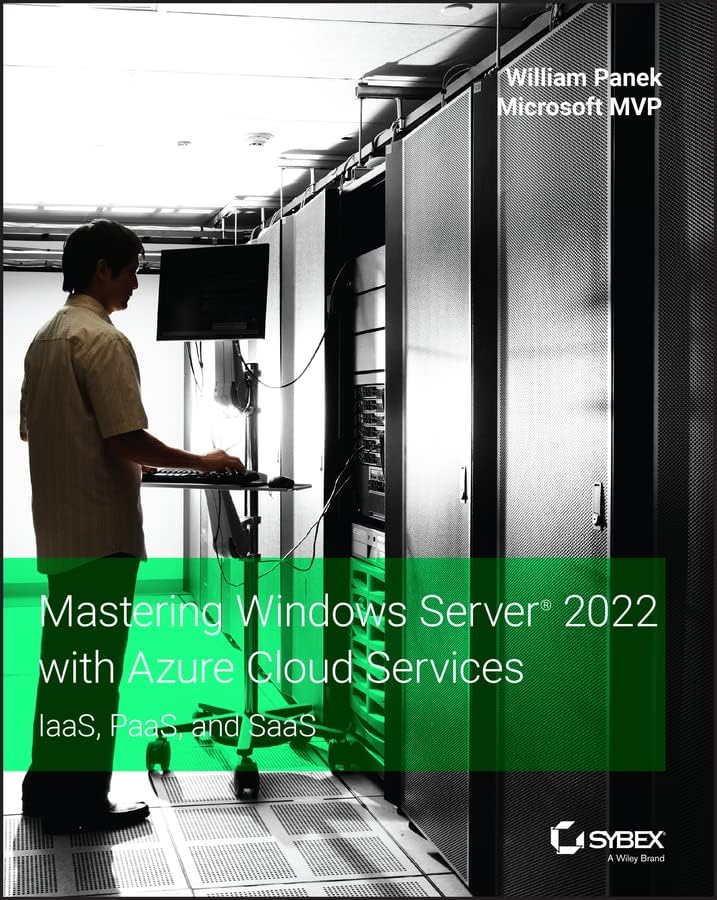 Mastering Windows Server 2022 with Azure Cloud Services: IaaS, PaaS, and SaaS (Series Monographs in Applied Toxicology)