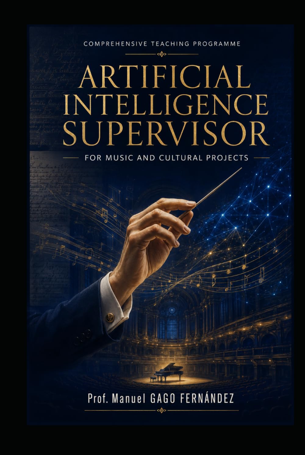 COMPREHENSIVE TEACHING PROGRAMME FOR MUSIC AND CULTURAL PROJECTS: ARTIFICIAL INTELLIGENCE SUPERVISOR FOR MUSIC AND CULTURAL PROJECTS (CIVILIZACIÓN ALGORÍTMICA)