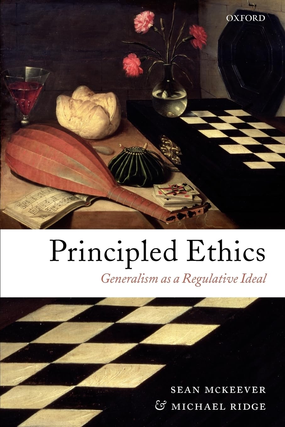 Principled Ethics : Generalism as a Regulative Ideal: Generalism as a Regulative Ideal