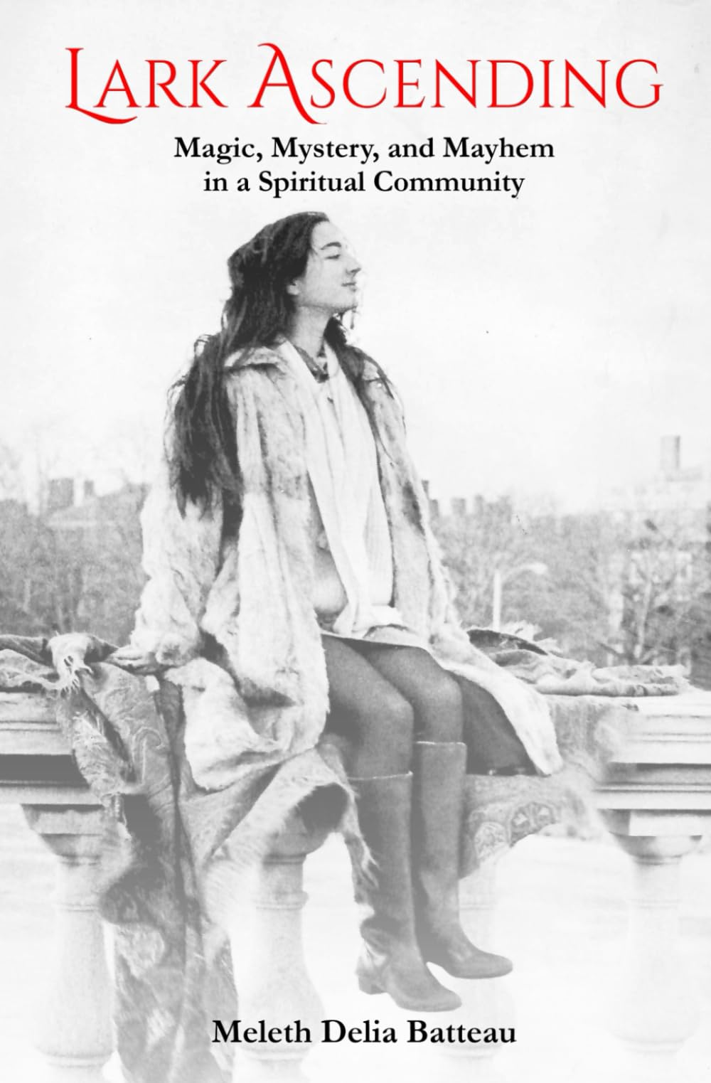 Lark Ascending: Magic, Mystery, and Mayhem in a Spiritual Community