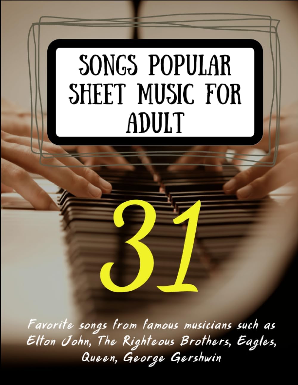 Sponsored Ad โ 31 Songs Popular Sheet Music For Adult: Favorite songs from famous musicians such as Elton John, The Righteous Brothers, Eagles, Queen, George Gershwin