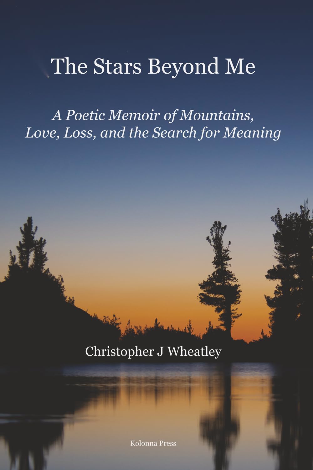 The Stars Beyond Me: A Poetic Memoir of Mountains, Love, Loss, and the Search for Meaning