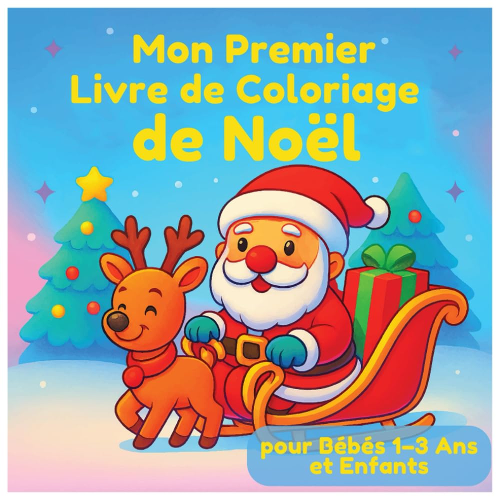 Mon Premier Livre de Coloriage de Noël pour Bébés 1–3 Ans et Enfants: Dessins simples et grands – Père Noël, rennes et cadeaux | Coloriage festif pour tout-petits 1–3 ans | Jolie idée cadeau