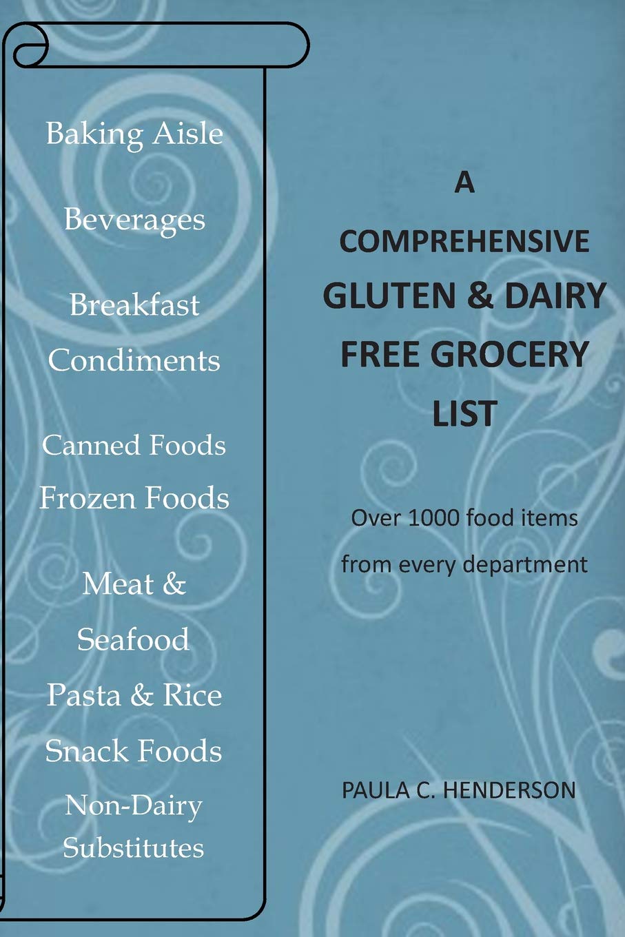 A Comprehensive Gluten & Dairy Free Grocery List: Over 1000 Food Items From Every Department