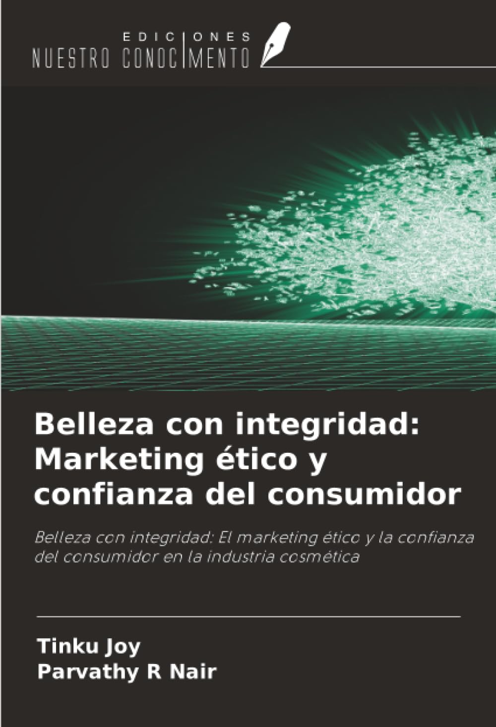 Belleza con integridad: Marketing ético y confianza del consumidor: Belleza con integridad: El marketing ético y la confianza del consumidor en la industria cosmética