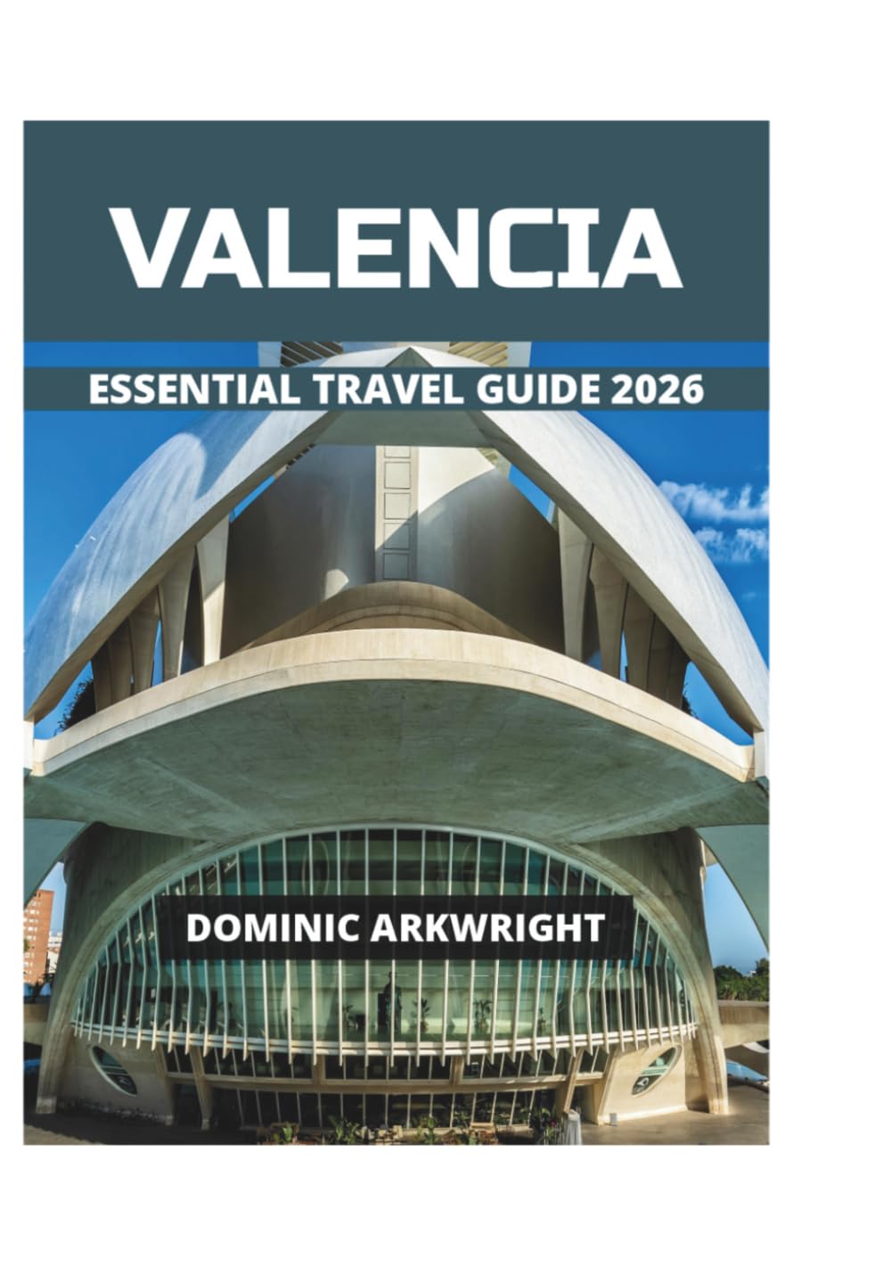 VALENCIA ESSENTIAL TRAVEL GUIDE 2026