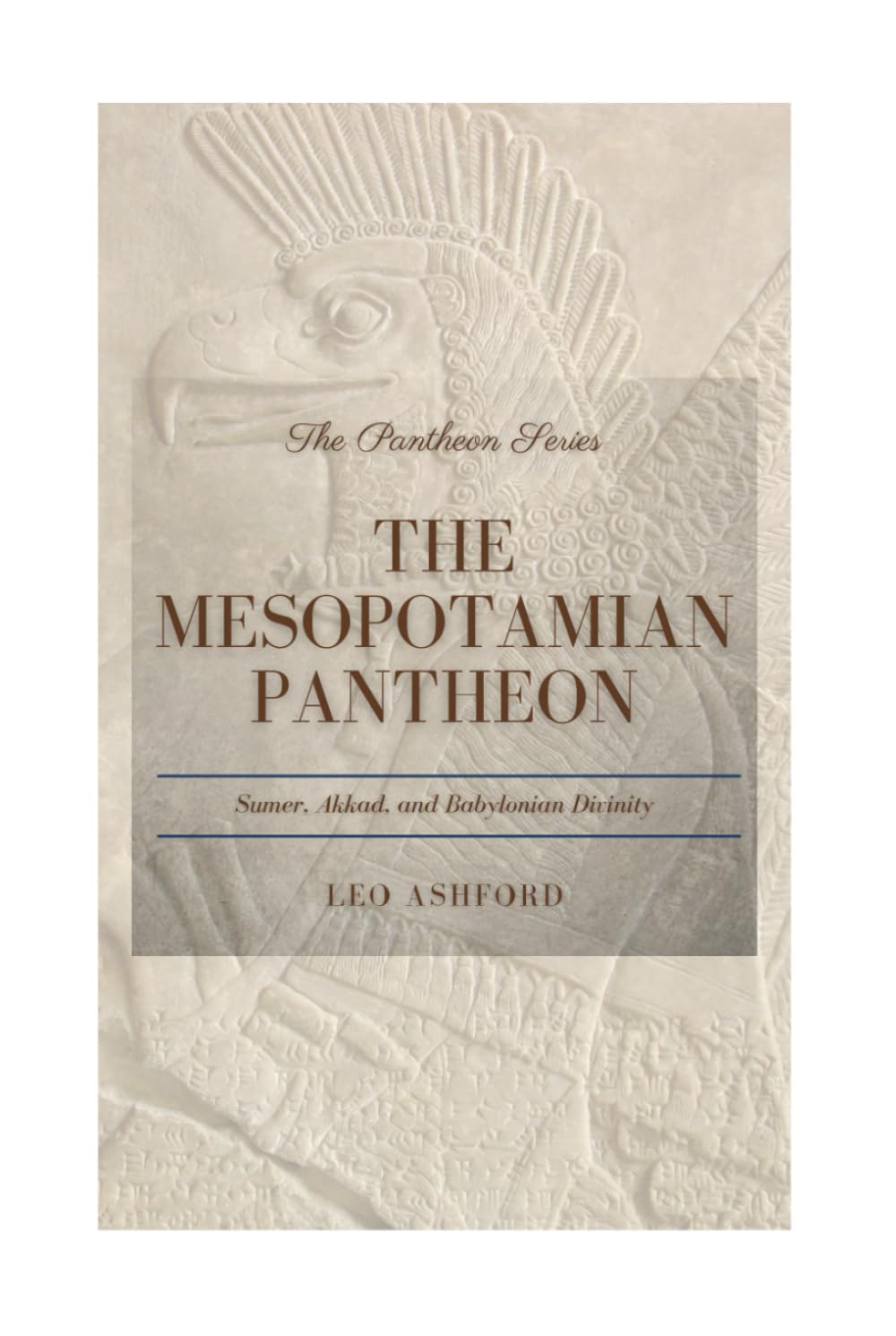 The Mesopotamian Pantheon: Sumer, Akkad, and Babylonian Divinity (The Pantheon Series)