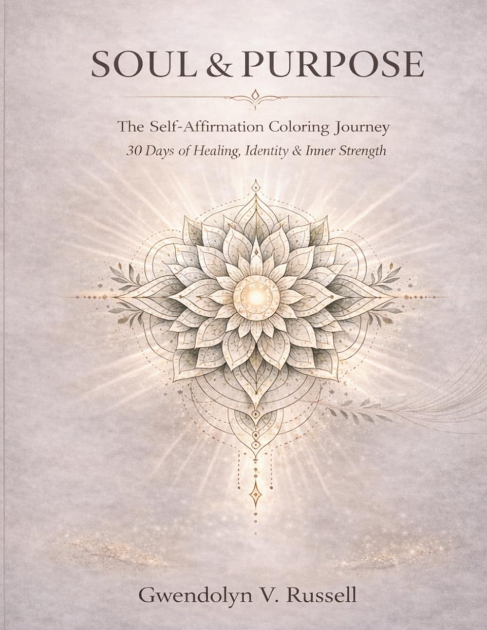 THE SELF-AFFIRMATION COLORING JOURNEY: FAITH EDITION: 30 Days of Healing, Identity & Inner Strength