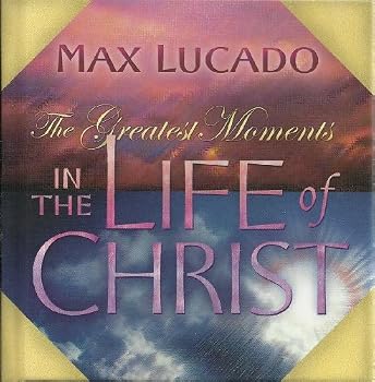 Hardcover The Greatest Moments in the Life of Christ Book