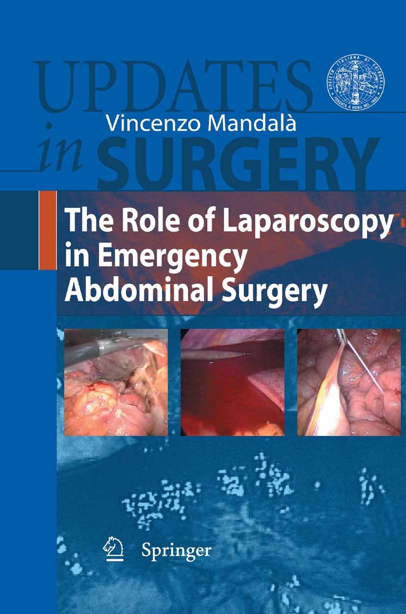 The Role of Laparoscopy in Emergency Abdominal Surgery (Updates in Surgery Book 14)