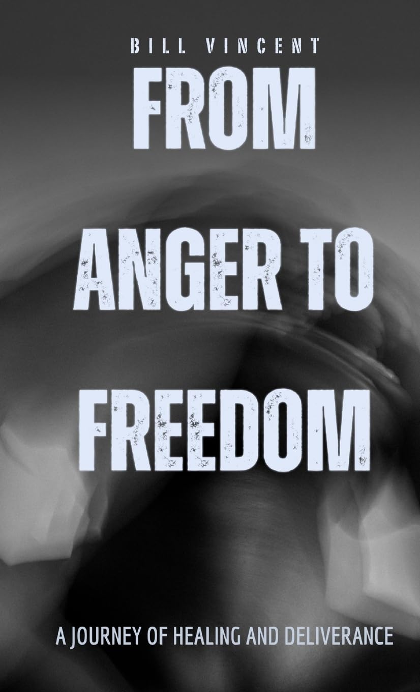 From Anger to Freedom (Pocket Edition): A Journey of Healing and Deliverance