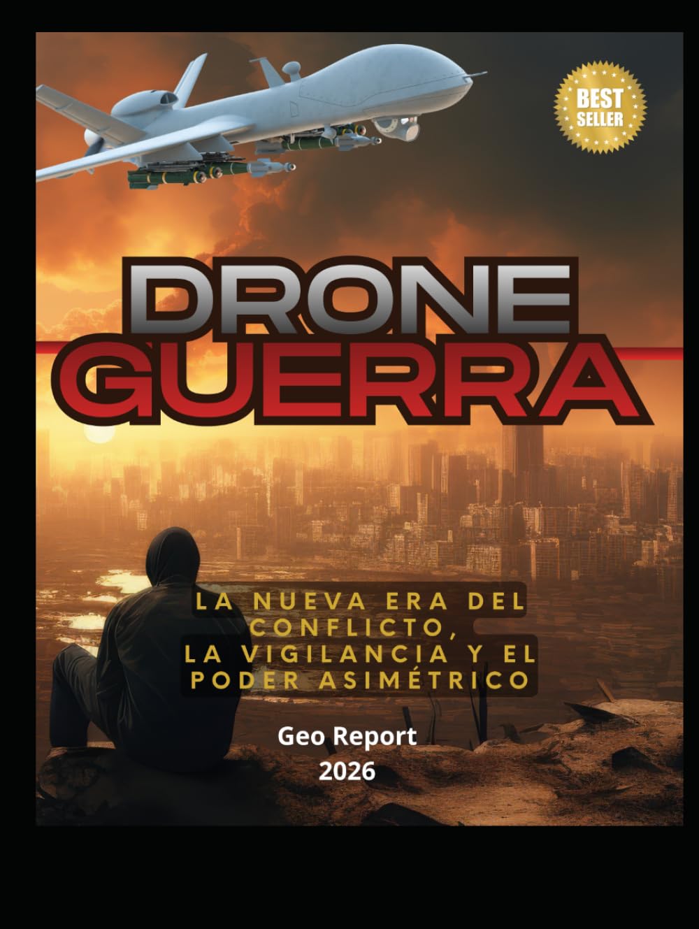 Drone Guerra: La nueva era del conflicto, la vigilancia y el poder asimétrico