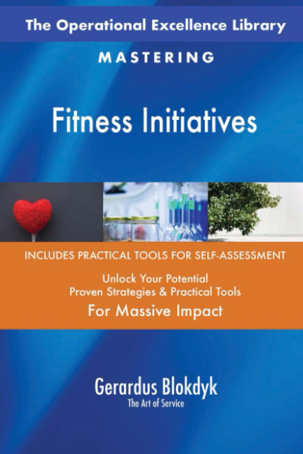 The Operational Excellence Library; Mastering Fitness Initiatives
