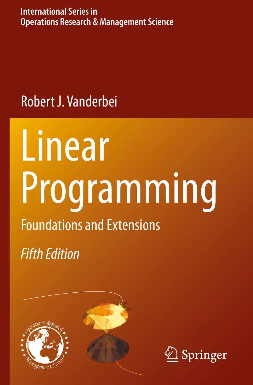 Linear Programming: Foundations and Extensions (International Series in ...