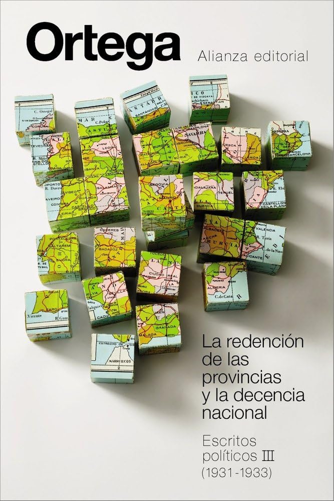 La redención de las provincias y la decencia nacional. Escritos políticos III (1931-1933) (El libro de bolsillo - Bibliotecas de autor - Biblioteca Ortega y Gasset)