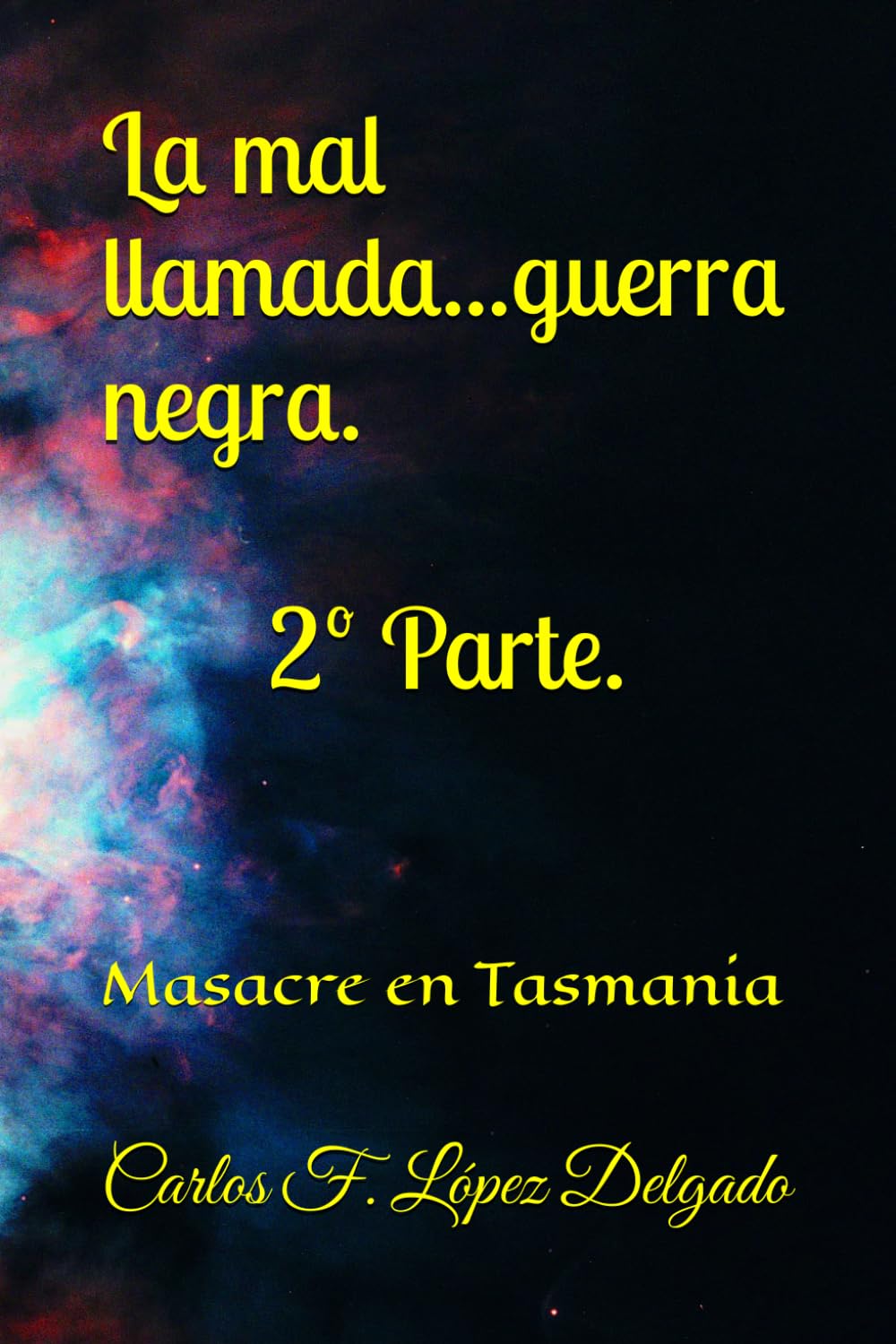 La mal llamada...guerra negra. 2º Parte.: Masacre en Tasmania